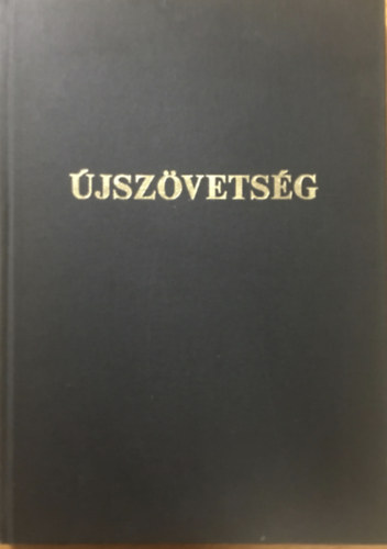 K�roli G�sp�r (ford.) - �jsz�vets�g 3. - �j Testamentum azaz a mi Urunk J�zus Krisztusnak �j Sz�vets�ge