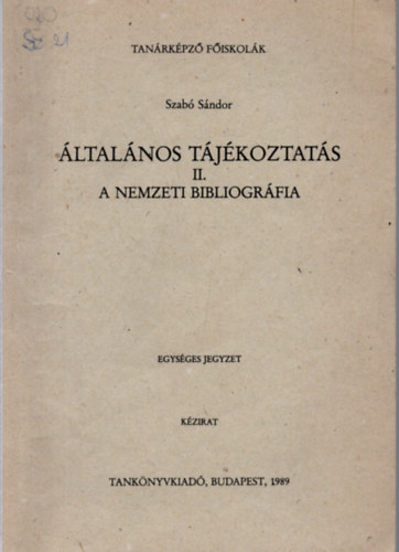 Szab� S�ndor - A nemzeti bibliogr�fia (�ltal�nos t�j�koztat�s II.)