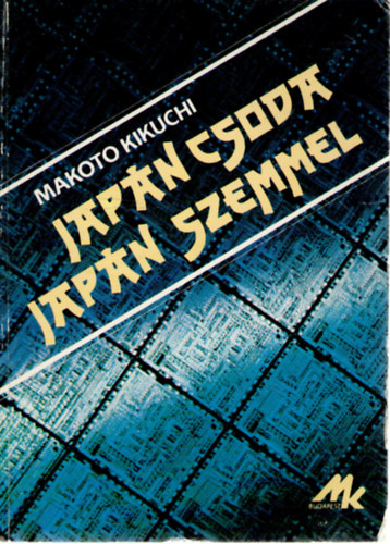 M. Kikuchi - Jap�n csoda jap�n szemmel