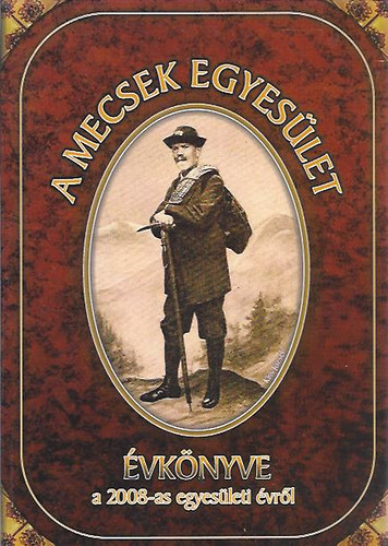 A Mecsek Egyesület Évkönyve a 2008-as egyesületi évről