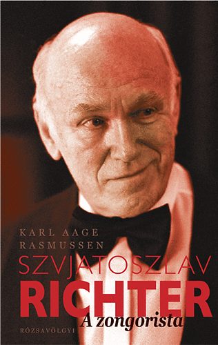 Karl Aage Rasmussen - Szvjatoszlav Richter - A zongorista