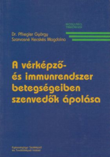 Szarvasn Kecsks Magdolna, Pfliegler Gyrgy - A vrkpz- s immunrendszer betegsgeiben szenvedk polsa