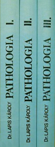 Dr. Lapis K�roly - Pathologia I-III.