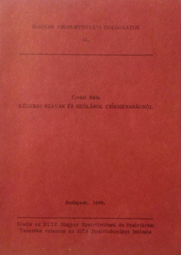 jvri Bla (szerk.) - Rgebbi szavak s szlsok Cskmenasgbl