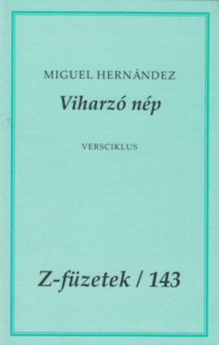 Miguel Hemández - Viharzó nép (Z-füzetek/143)