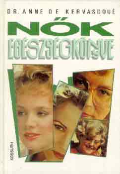 Kervasdou�, Anne de, dr. - N�k eg�szs�gk�nyve