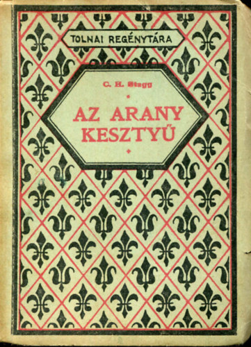 C. H. Stagg - Az aranykeszty (Tolnai regnytra)