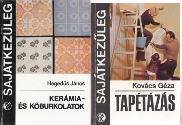 Hegedűs János, Kovács Géza - 2 db. Sajátkezűleg (Kerámia- és kőburkolatok + Tapétázás)