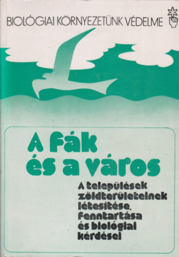 Biolgiai krnyezetnk vdelme - A fk s a vros