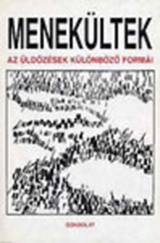 Gondolat Kiad� - Menek�ltek (az �ld�z�sek k�l�nb�z� form�i)