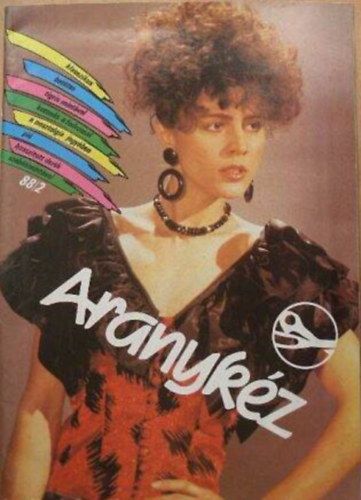 AranykzAranykz 1988/2. - IDEA IPARMVSZETI VLLALAT LAPJA - 2. SZM (Klasszikus; Bettes; Togris mintval; Katons a fodrossal; A nosztalgia jegyben;  Pi; Hossztott derk; Szabsmintval)