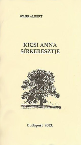 Wass Albert - Kicsi Anna srkeresztje