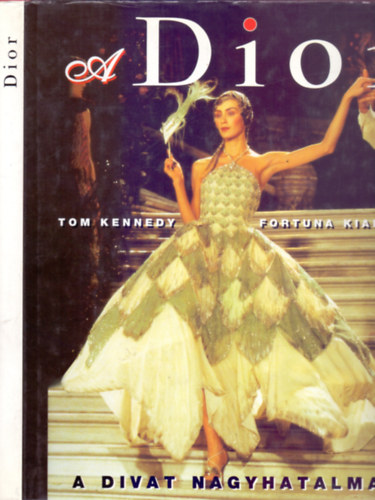 Tom Kennedy - A Dior (A divat nagyhatalmai)