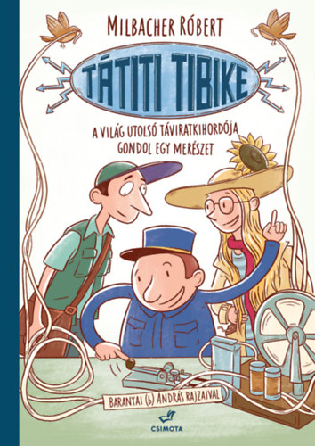 Milbacher Rbert - Ttiti Tibike, a vilg utols tviratkihordja gondol egy merszet