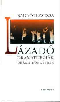 Radnti Zsuzsa - Lzad dramaturgik (drmarportrk)