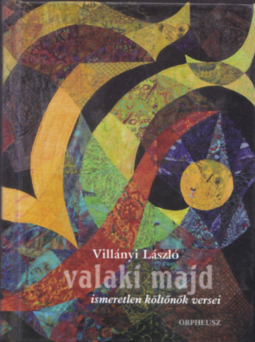 Vill�nyi L�szl� - Valaki majd. Ismeretlen k�lt�n�k versei.