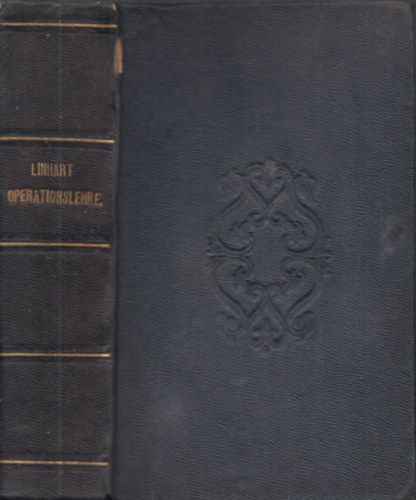 Dr. Wenzel Linhart - Compendium der Chirurgischen Operationslehre (457 sz�vegk�zti k�ppel)