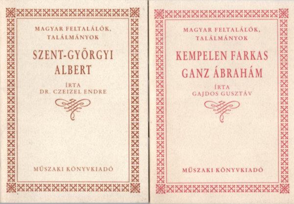 Dr. Czeizel Endre, Gajdos Gusztv - 2 db letrajzi fzet: Kempelen Farkas , Ganz brahm + Szent-Gyrgyi Albert ( Magyar feltallk, tallmnyok )