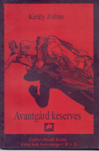 Kirly Zoltn - Avantgrd keserves