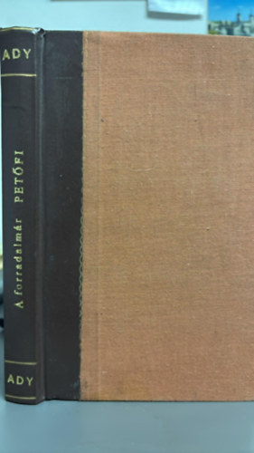 Ady Endre (szerk.) - A forradalm�r Pet�fi