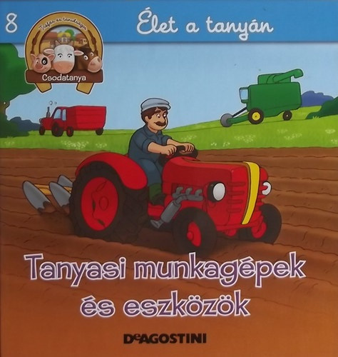Tanyasi munkagépek és eszközök - Élet a tanyán