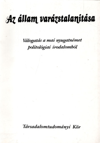 L�ffler Tibor (szerk.) - Az �llam var�zstalan�t�sa (v�logat�s a mai nyugatn�met politol�giai..)