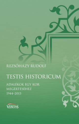 Rezs�h�zy Rudolf - Testis historicum