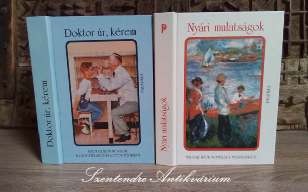 Urbn Lszl (szerk.) - Doktor r, krem - Magyar rk novelli a gygytsrl s a gygytkrl + Nyri mulatsgok - Magyar rk novelli a nyaralsrl (2ktet)