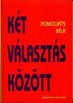 Pomogts Bla - Kt vlaszts kztt