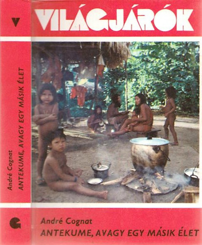 André Cognat - Antekume, avagy egy másik élet (Világjárók 160.)