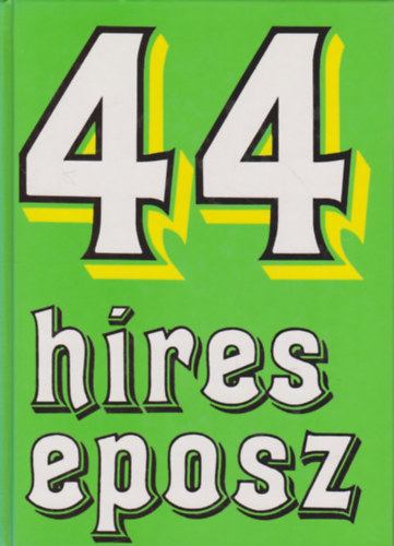 Sz�kely �va (szerk.) - 44 h�res eposz