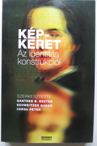 K�pkeret - Az identit�s konstrukci�i