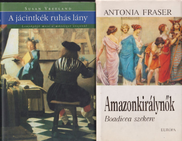 Susan Vreeland, Antonia Fraser - 2 db trtnelmi szrakoztat regny: A jcintkk ruhs lny + Amazonkirlynk