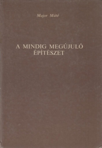 Major Mt - A mindig megjul ptszet