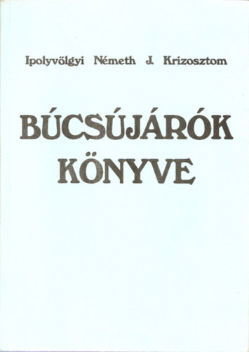 Ipolyvlgyi Nmet J. Krizosztom - Bcsjrk knyve