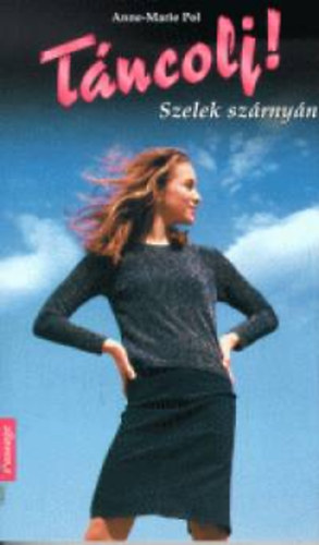 Pol, Anne-marie - Szelek szrnyn - Tncolj 9.