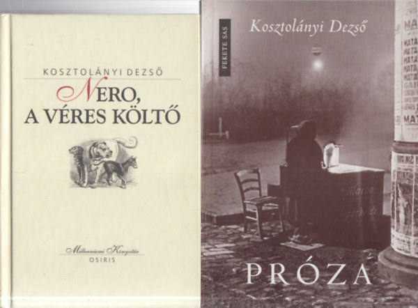 Kosztolnyi Dezs - 2 db. Kosztolnyi ktet (Nero, a vres klt + Prza)