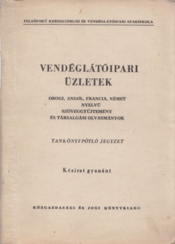 Kaszab Andor (szerk.) - Vendgltipari zletek (orosz, angol, francia, nmet nyelv szveggyjtemny s trsalgsi olvasmnyok) (kzirat)
