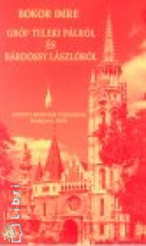 Bokor Imre - Grf Teleki Plrl s Brdossy Lszlrl