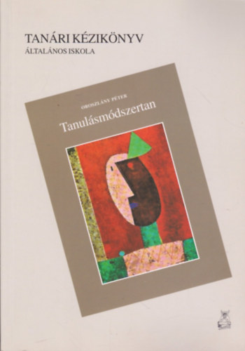 Oroszl�ny P�ter - Tanul�sm�dszertan - Tan�ri k�zik�nyv
