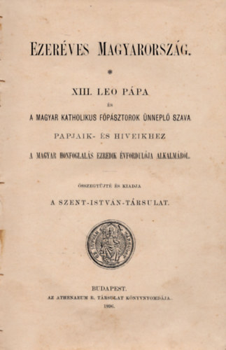 Ezeréves Magyarország-XIII. Leo Pápa és a Magyar Katholikus...