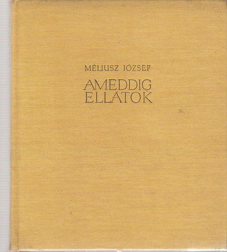 M�liusz J�zsef - Ameddig ell�tok