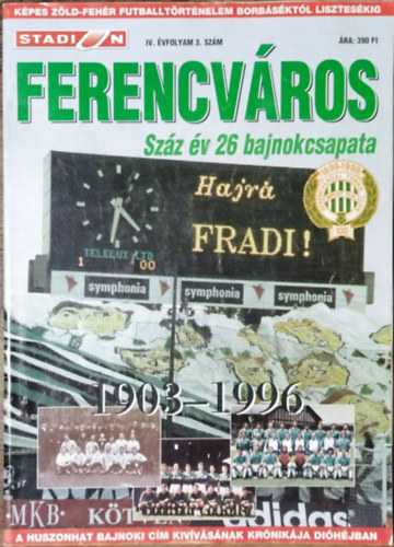 Margay Sndor (szerk.) - Stadion IV. vfolyam 3. szm - Ferencvros - Szz v 26 bajnokcsapata, 1903-1996