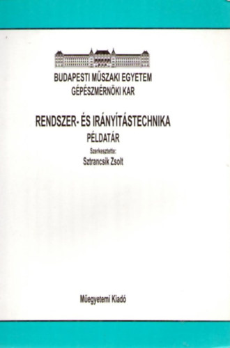 Sztrancsik Zsolt (szerk.) - Rendszer- s irnytstechnika pldatr