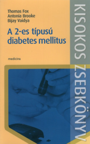 Thomas Fox, Antonia Brooke, Biajay Vaidya - A 2-es típusú diabetes mellitus