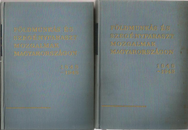 Pölöskei F.-Szakács K. - Földmunkás és szegényparaszt mozgalmak Magyarországon 1848-1948 I-II.