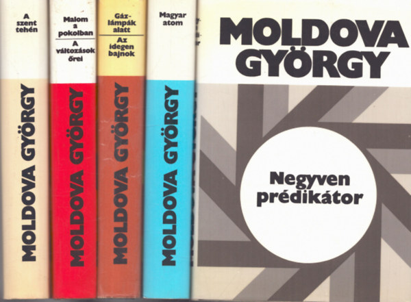 Moldova György - 5 db Moldova György kötet: Negyven prédikátor + Gázlámpák alatt - Az idegen bajnok + Magyar atom + Malom a pokolban - A változások őrei + A szent tehén