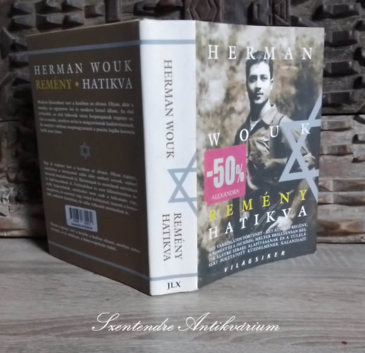 Herman Wouk, Walter Bla (szerk.), Laux Jzsef (szerk.), Ttisz Andrs (ford.) - Remny - Hatikva (The Hope) - Ttisz Andrs fordtsban; Sajt kppel!
