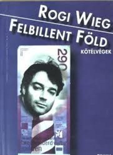 Rogi Wieg - Felbillent fld