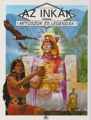 K�ss, Dani�le-Torton, Jean, Quesnel, Alain-Torton, Jean - M�toszok �s Legend�k : Az ink�k